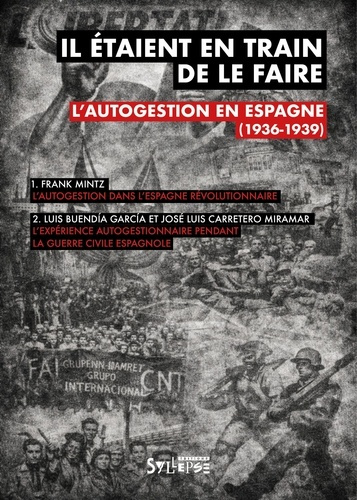 mintz-franck-buendia-garcia-luis-jose-luis-car-ils-etaient-en-train-de-le-faire-quand-les-chiens-sont-arrives-l-autogestion-pendant-la-guerre-civi_0