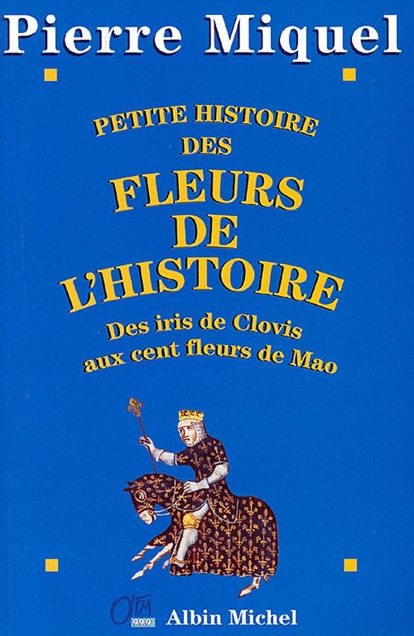 miquel-pierre-petite-histoire-des-fleurs-de-l-histoire-des-iris-de-clovis-aux-cent-fleurs-de-mao_0