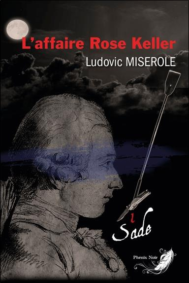 miserole-ludovic-l-affaire-rose-keller-tome-1-les-crimes-du-marquis-de-sade_0
