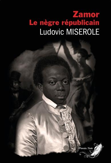 miserole-ludovic-zamor-le-negre-republicain_0
