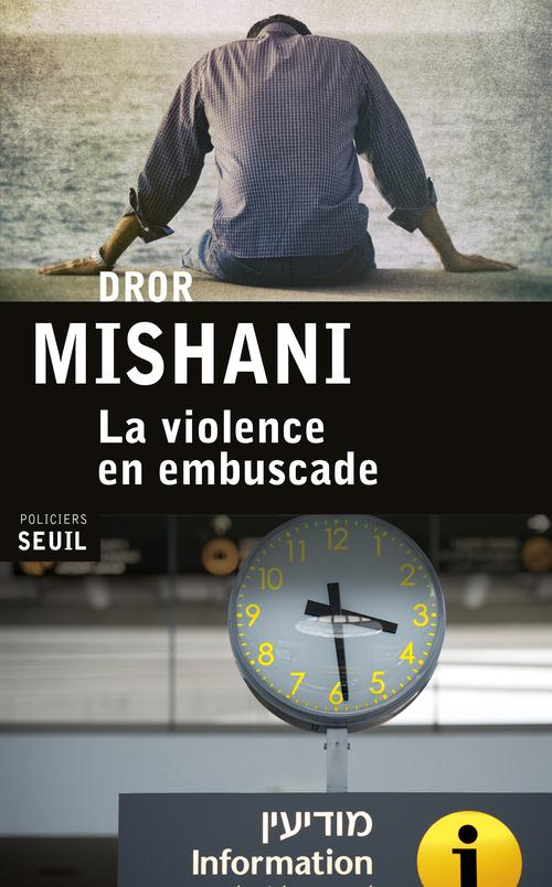 mishani-dror-3b-sendrowicz-laurence-la-violence-en-embuscade_0