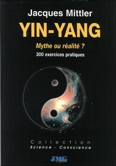 mittler-jacques-yin-yang-mythe-ou-realite-300-exemples-et-exercices-pour-apprendre-la-dialectique-pratique-yin-ya_0