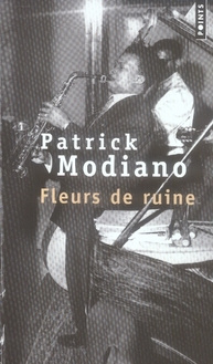 modiano-patrick-fleurs-de-ruine-recit_0