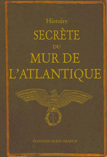 moenard-laurent-histoire-secrete-du-mur-de-l-atlantique_0