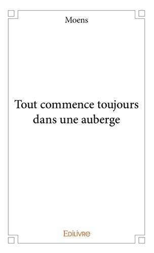 moens-tout-commence-toujours-dans-une-auberge_0