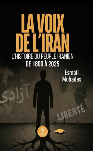 mohades-esmail-la-voix-de-l-iran-l-histoire-du-peuple-iranien-de-1890-a-2025_0