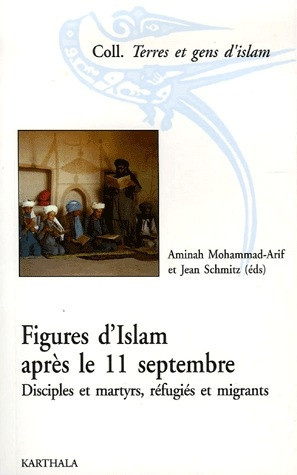 mohammad-arif-aminah-schmitz-jean-figures-d-islam-apres-le-11-septembre-disciples-et-martyrs-refugies-et-migrants_0