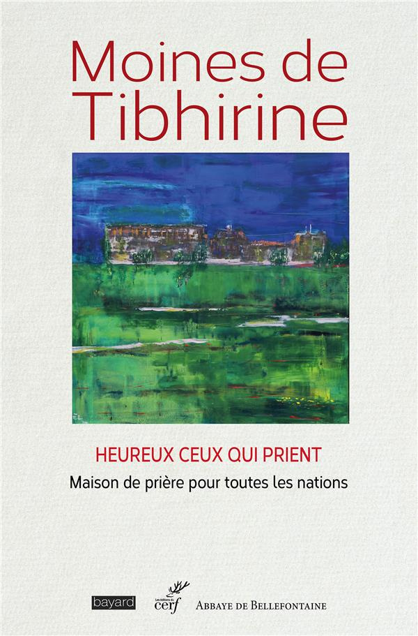 moines-de-tibhirine-heureux-ceux-qui-prient-maison-de-priere-pour-toutes-les-nations_0