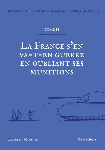 moisson-laurent-contes-et-legendes-de-la-reindustrialisation-la-france-s-en-va-t-en-guerre-en-oubliant-ses-munition_0