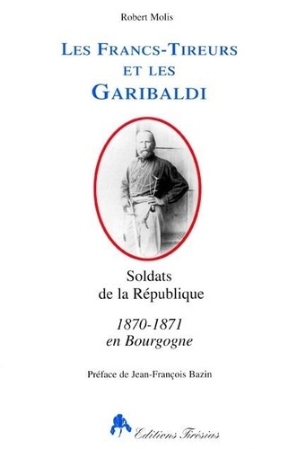 molis-robert-les-francs-tireurs-et-les-garibaldi-soldats-de-la-republique_0