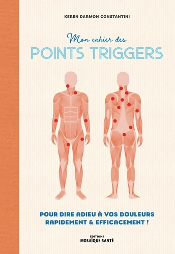 mon-cahier-des-points-trigger-pour-dire-adieu-a-vos-douleurs-rapidement-et-efficacement_0