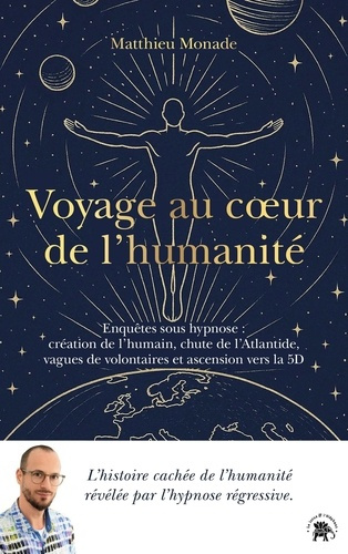 monade-matthieu-voyage-au-coeur-de-l-humanite-enquetes-sous-hypnose_0