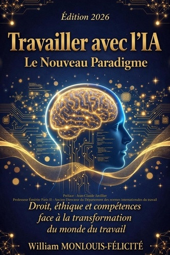 monlouis-felicite-william-travailler-avec-l-ia-le-nouveau-paradigme-droit-ethique-et-competences-face-a-la-transformation_0