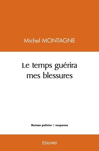 montagne-michel-le-temps-guerira-mes-blessures_0