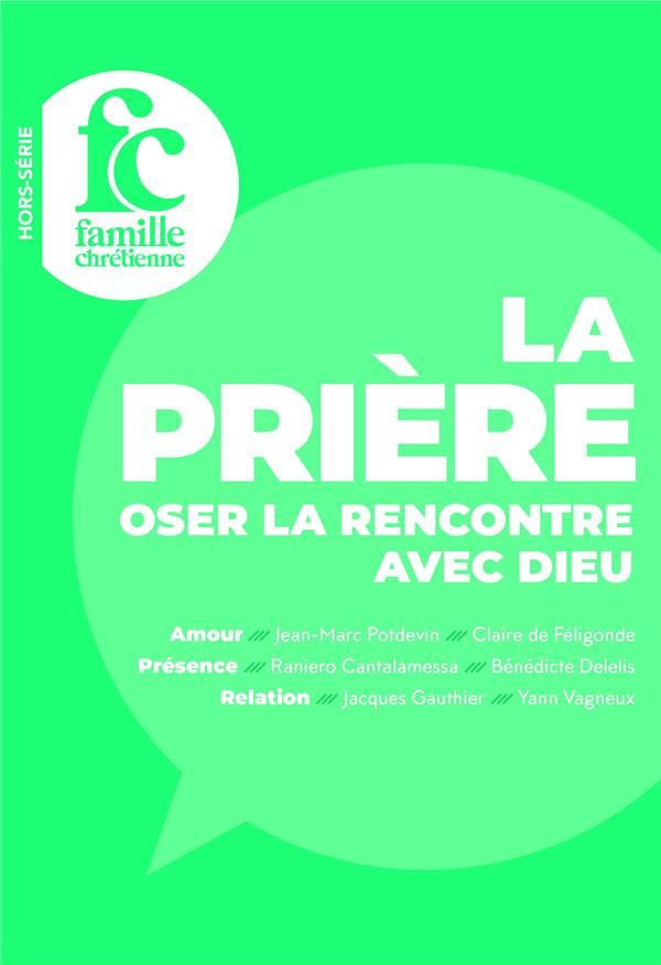 montagne-vincent-famille-chretienne-hors-serie-la-priere-oser-la-rencontre-avec-dieu_0