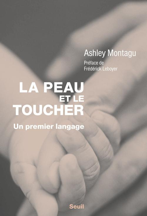montagu-ashley-3b-erhel-catherine-3b-leboyer-frederi-la-peau-et-le-toucher-un-premier-langage_0