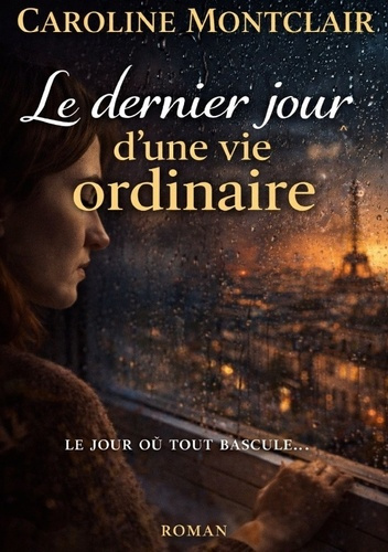 montclair-caroline-dernier-jour-d-vie-ordinaire-parce-que-parfois-le-plus-gran_0