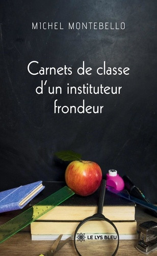 montebello-michel-carnets-de-classe-d-un-instituteur-frondeur_0