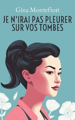 montefiori-gina-je-n-irai-pas-pleurer-sur-vos-tombes_0