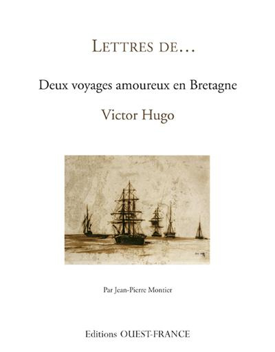 montier-jean-pierre-deux-voyages-amoureux-en-bretagne-victor-hugo_0