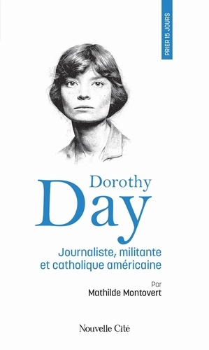 montovert-mathilde-prier-15-jours-avec-dorothy-day-journaliste-militante-catholique-americaine-n-265_0