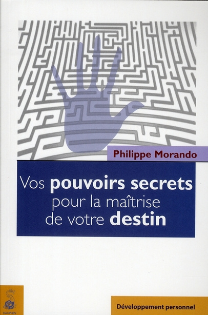 morando-philippe-3b-reslin-bernard-vos-pouvoirs-secrets-pour-la-maitrise-de-votre-destin-edition-revue-et-corrigee_0