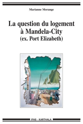 morange-marianne-la-question-du-logement-a-mandela-city-ex-port-elizabeth_0