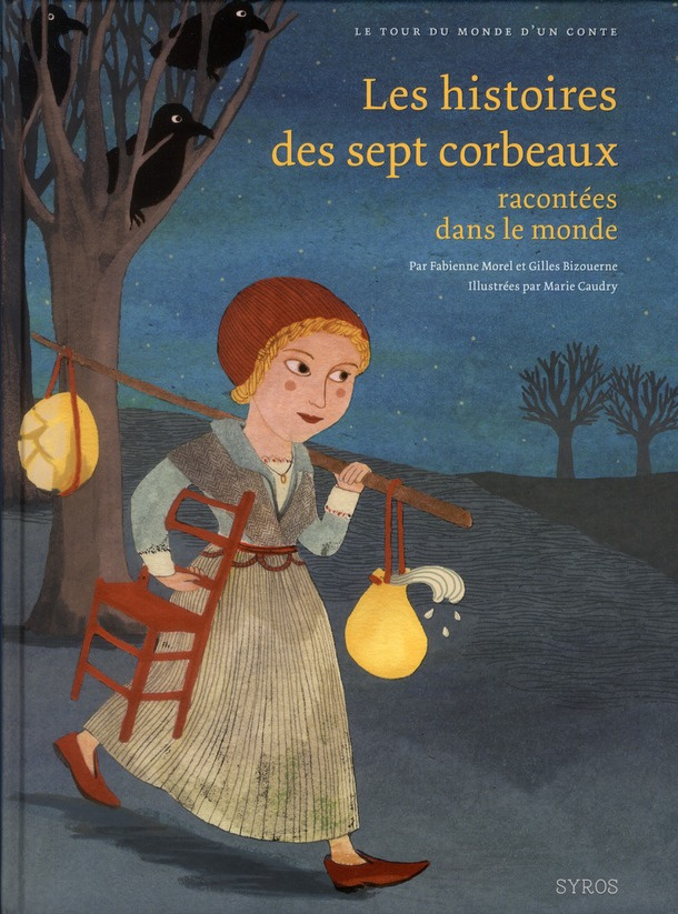 morel-fabienne-3b-bizouerne-gilles-3b-caudry-marie-3b-les-histoires-des-sept-corbeaux-racontees-dans-le-monde_0