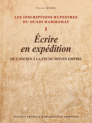 morel-vincent-les-inscriptions-rupestres-du-ouadi-hammamat-i-ecrire-en-expedition-de-l-ancien-a-la-fin-du-moyen_0