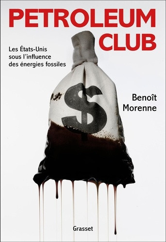 morenne-benoit-petroleum-club-les-etats-unis-sous-l-influence-des-energies-fossiles_0