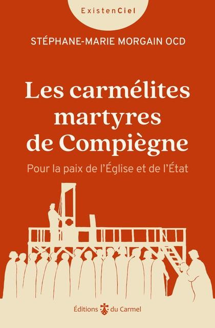 morgain-stephane-marie-les-carmelites-martyres-de-compiegne-pour-la-paix-de-l-eglise-et-de-l-etat-edition-revue-et-augmen_0