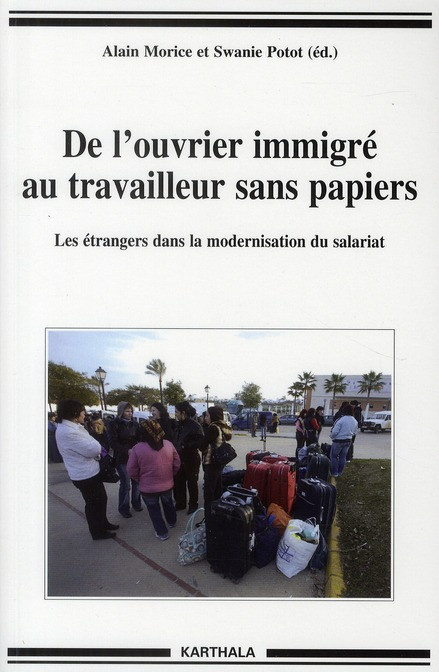 morice-alain-potot-swanie-de-l-ouvrier-immigre-au-travailleur-sans-papiers-les-etrangers-dans-la-modernisation-du-salariat_0