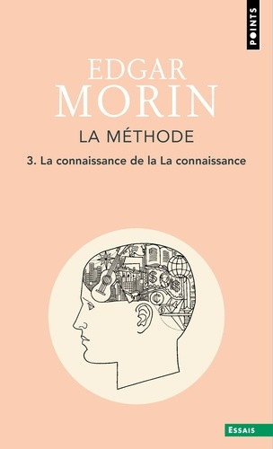 morin-edgar-la-methode-livre-3-la-connaissance-de-la-connaissance-nouvelle-edition_0
