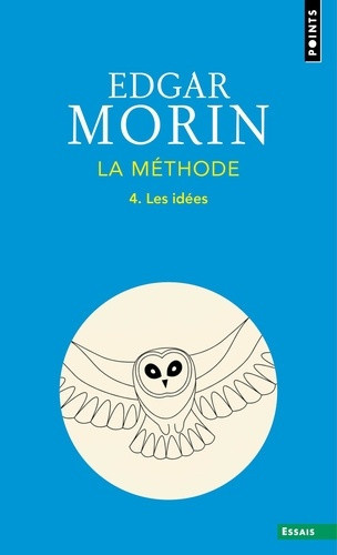 morin-edgar-la-methode-livre-4-les-idees-leur-habitat-leur-vie-leurs-moeurs-leur-organisation-nouvelle_0