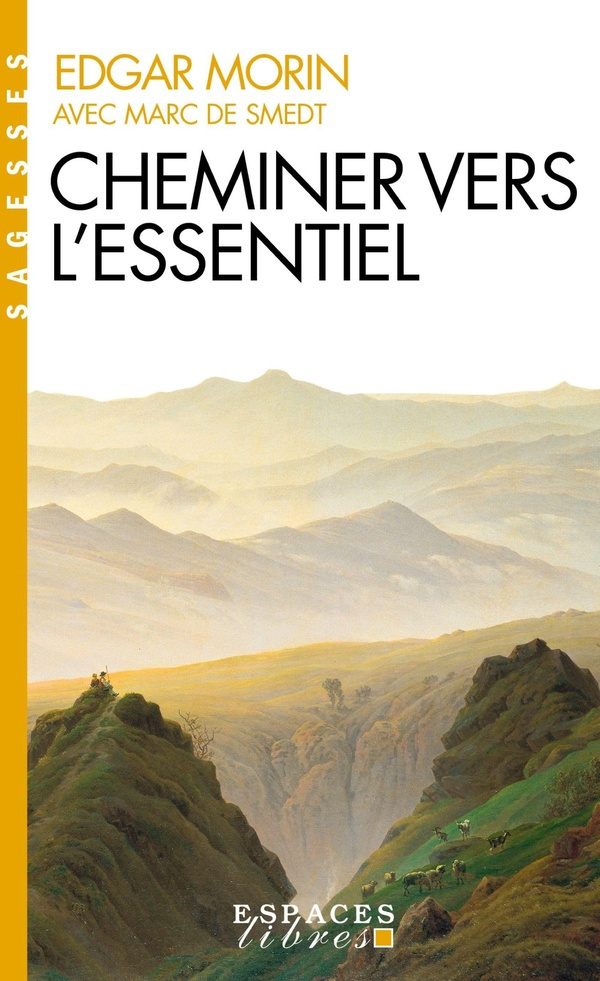 morin-edgar-smedt-marc-de-cheminer-vers-l-essentiel-espaces-libres-sagesses_0