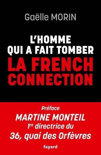 morin-gaelle-monteil-martine-l-homme-qui-a-fait-tomber-la-french-connection_0