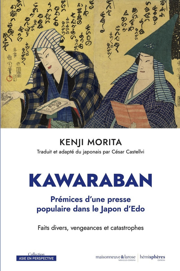 morita-kenji-castellvi-cesar-les-kawaraban-premices-d-une-presse-populaire-dans-le-japon-d-edo-faits-divers-vengeances-et-ca_0