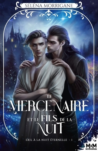 morrigane-selena-le-mercenaire-et-le-fils-de-la-nuit-exil-a-la-nuit-eternelle-t1_0