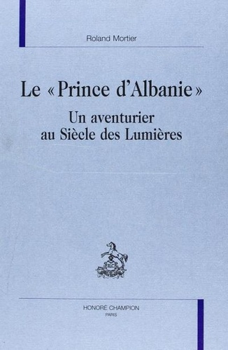 mortier-roland-le-prince-d-albanie-un-aventurier-au-siecle-des-lumieres_0