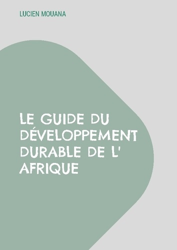 mouana-lucien-guide-du-developpement-durable-de-afriqu-comment-faire-enfin-emerger-l_0