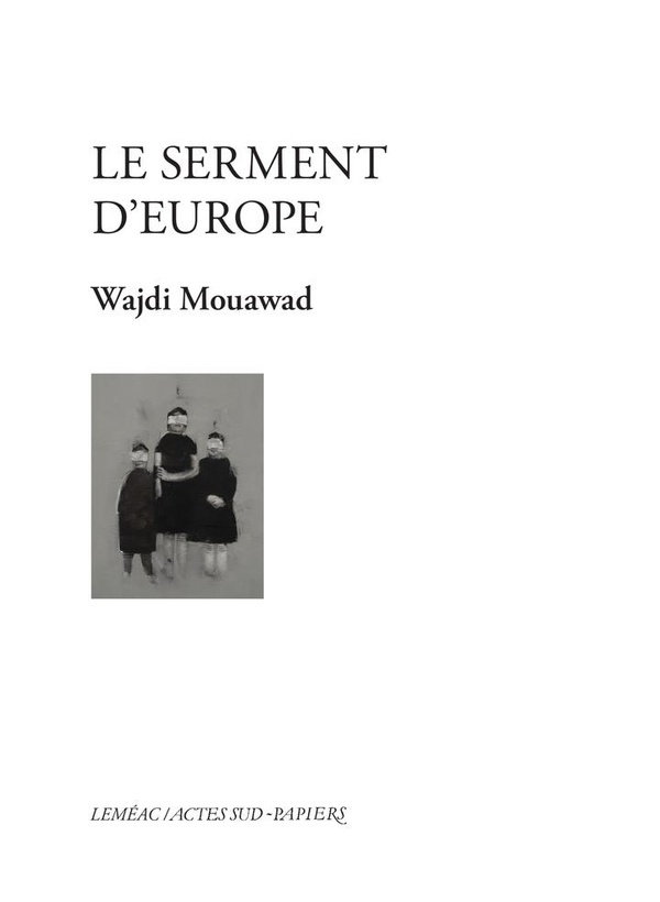 mouawad-wajdi-le-serment-d-europe_0