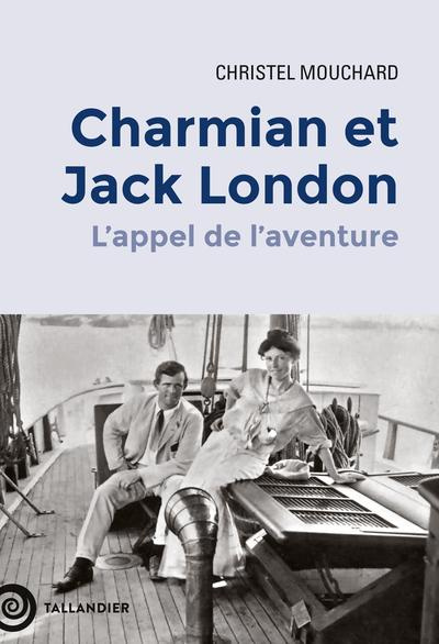 mouchard-christel-charmian-et-jack-london-l-appel-de-l-aventure_0