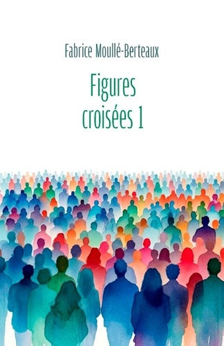 moulle-berteaux-fabrice-figures-croisees-i_0