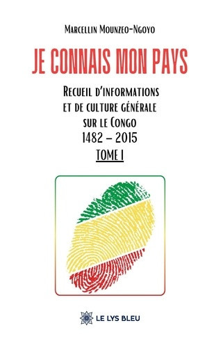 mounzeo-ngoyo-marcellin-je-connais-mon-pays-recueil-d-informations-et-de-culture-generale-sur-le-congo-1482-2015-tome-1_0
