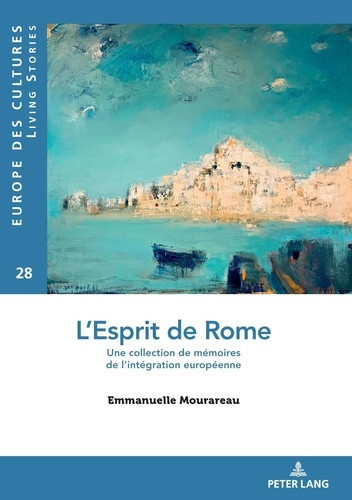 mourareau-emmanuelle-bekemans-leonce-l-esprit-de-rome-une-collection-de-memoires-de-l-integration-europeenne_0