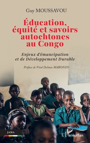 moussavou-guy-mabonzo-vital-delmas-education-equite-et-savoirs-autochtones-au-congo-enjeux-d-emancipation-et-de-developpement-durable_0