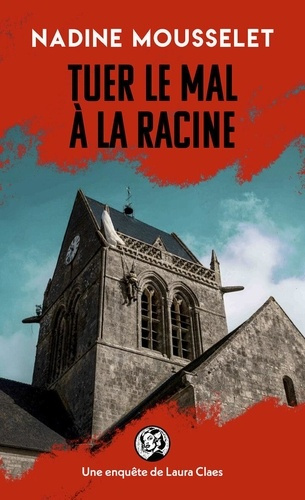 mousselet-nadine-tuer-le-mal-a-la-racine_0