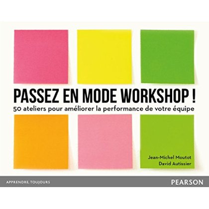 moutot-jean-michel-3b-autissier-david-passez-en-mode-workshop-50-ateliers-pour-ameliorer-la-performance-de-votre-equipe_0
