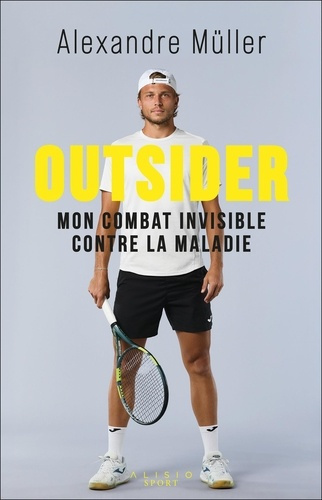 muller-alexandre-outsider-mon-combat-invisible-contre-la-maladie_0