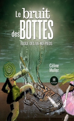 muller-celine-le-bruit-des-bottes-eloge-des-va-nu-pieds_0